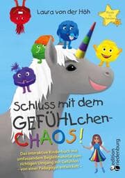 Cover von Schluss mit dem GEFÜHLchen-Chaos! Das interaktive Kinderbuch mit umfassendem Begleitmaterial zum richtigen Umgang mit Gefühlen