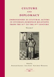 Cover von Culture and Diplomacy: Ambassadors as Cultural Actors in Ottoman-European Relations from the 16th to the 19th Century
