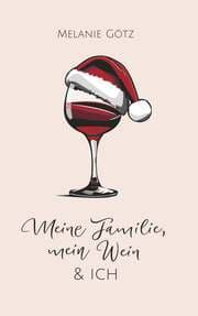 Cover von Meine Familie, mein Wein & ich