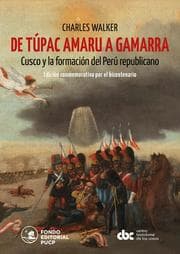 Cover von De Túpac Amaru a Gamarra: Cusco y la formación del Perú republicano