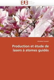 Cover von Production et étude de lasers à atomes guidés