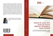 Cover von Aspects du mythe dans Chaka de Thomas MOFOLO, SENGHOR et Seydou BADIAN