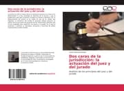 Cover von Dos caras de la jurisdicción: la actuación del juez y del jurado