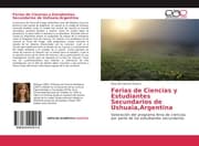 Cover von Ferias de Ciencias y Estudiantes Secundarios de Ushuaia, Argentina