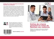 Cover von Estilos de crianza parental en niños de familias con violencia