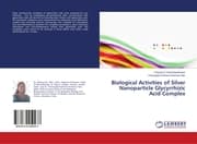 Cover von Biological Activities of Silver Nanoparticle Glycyrrhizic Acid Complex