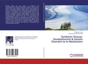 Cover von Symbiotic Disease- Developmental & Genetic Disorders & its Modulation