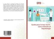 Cover von Guide pour le tour de lit : soins intensifs et hépatologie