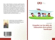 Cover von Enquêter sur les défis de l'éducation d'un enfant handicapé