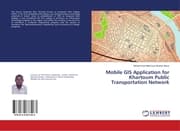Cover von Mobile GIS Application for Khartoum Public Transportation Network