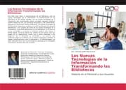 Cover von Las Nuevas Tecnologías de la Información Transformando las Bibliotecas