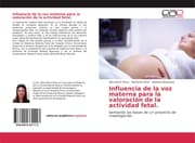Cover von Influencia de la voz materna para la valoración de la actividad fetal.
