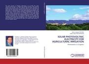 Cover von SOLAR PHOTOVOLTAIC ELECTRICITY FOR AGRICULTURAL IRRIGATION