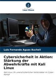 Cover von Cybersicherheit in Aktion: Stärkung der Abwehrkräfte mit Kali Linux