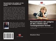 Cover von Normalisation des pidgins et des créoles dans l'enseignement formel