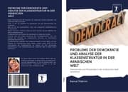 Cover von PROBLEME DER DEMOKRATIE UND ANALYSE DER KLASSENSTRUKTUR IN DER ARABISCHEN WELT