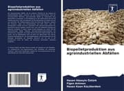 Cover von Biopelletproduktion aus agroindustriellen Abfällen