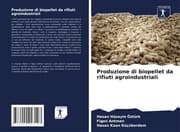 Cover von Produzione di biopellet da rifiuti agroindustriali