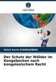 Cover von Der Schutz der Wälder im Kongobecken nach kongolesischem Recht