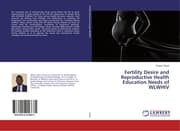 Cover von Fertility Desire and Reproductive Health Education Needs of WLWHIV