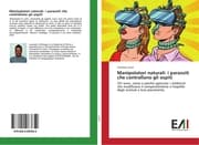 Cover von Manipolatori naturali: i parassiti che controllano gli ospiti