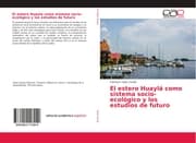 Cover von El estero Huaylá como sistema socio-ecológico y los estudios de futuro