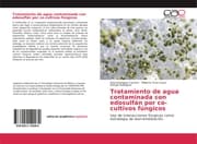Cover von Tratamiento de agua contaminada con edosulfán por co-cultivos fúngicos