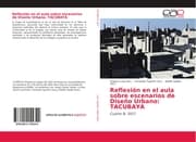 Cover von Reflexión en el aula sobre escenarios de Diseño Urbano: TACUBAYA
