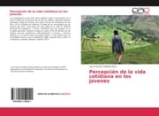 Cover von Percepción de la vida cotidiana en los jovenes
