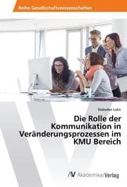 Cover von Die Rolle der Kommunikation in Veränderungsprozessen im KMU Bereich