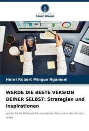 Cover von WERDE DIE BESTE VERSION DEINER SELBST: Strategien und Inspirationen