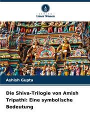 Cover von Die Shiva-Trilogie von Amish Tripathi: Eine symbolische Bedeutung