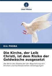 Cover von Die Kirche, der Leib Christi, ist dem Risiko der Geldwäsche ausgesetzt