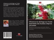 Cover von Influence du séchage sur l'huile essentielle des feuilles d'Alpinia zerumbet