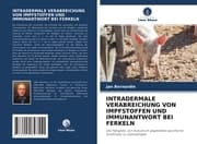 Cover von INTRADERMALE VERABREICHUNG VON IMPFSTOFFEN UND IMMUNANTWORT BEI FERKELN