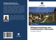 Cover von Alltagsanwendung neo-institutioneller Ökonomie
