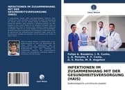 Cover von INFEKTIONEN IM ZUSAMMENHANG MIT DER GESUNDHEITSVERSORGUNG (HAIS)