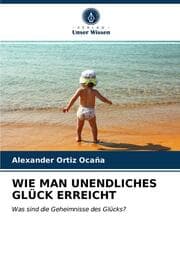 Cover von WIE MAN UNENDLICHES GLÜCK ERREICHT