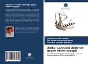 Cover von Aniba: Larvizide Aktivität gegen Aedes aegypti