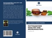 Cover von PHYTOSANITÄRE QUALITÄT VON ARZNEIKRÄUTERN