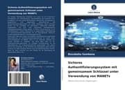 Cover von Sicheres Authentifizierungssystem mit gemeinsamem Schlüssel unter Verwendung von MANETs