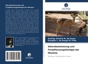 Cover von Altersbestimmung und Fortpflanzungsbiologie bei Mazama