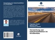 Cover von Verwertung von Industrieabfällen im Straßenbau