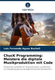 Cover von ChucK Programming: Meistere die digitale Musikproduktion mit Code