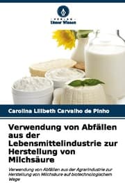 Cover von Verwendung von Abfällen aus der Lebensmittelindustrie zur Herstellung von Milchsäure