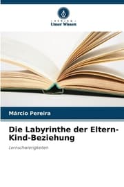 Cover von Die Labyrinthe der Eltern-Kind-Beziehung