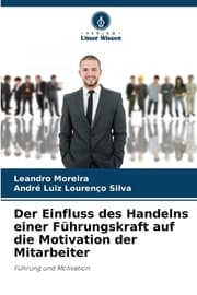 Cover von Der Einfluss des Handelns einer Führungskraft auf die Motivation der Mitarbeiter