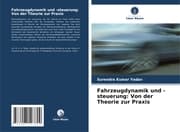Cover von Fahrzeugdynamik und -steuerung: Von der Theorie zur Praxis