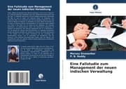Cover von Eine Fallstudie zum Management der neuen indischen Verwaltung