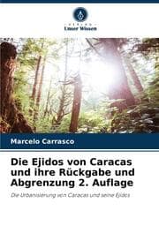 Cover von Die Ejidos von Caracas und ihre Rückgabe und Abgrenzung 2. Auflage